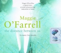 The Distance Between Us written by Maggie O'Farrell performed by Stella Gonet on CD (Abridged)